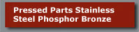 pressed parts stainless steel phosphor bronze